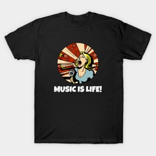 Music is LIFE Design, Fun Gift, Karaoke Lover, Girls Night Out, Love to Sing, Funny T-Shirt, Singer Gift T-Shirt